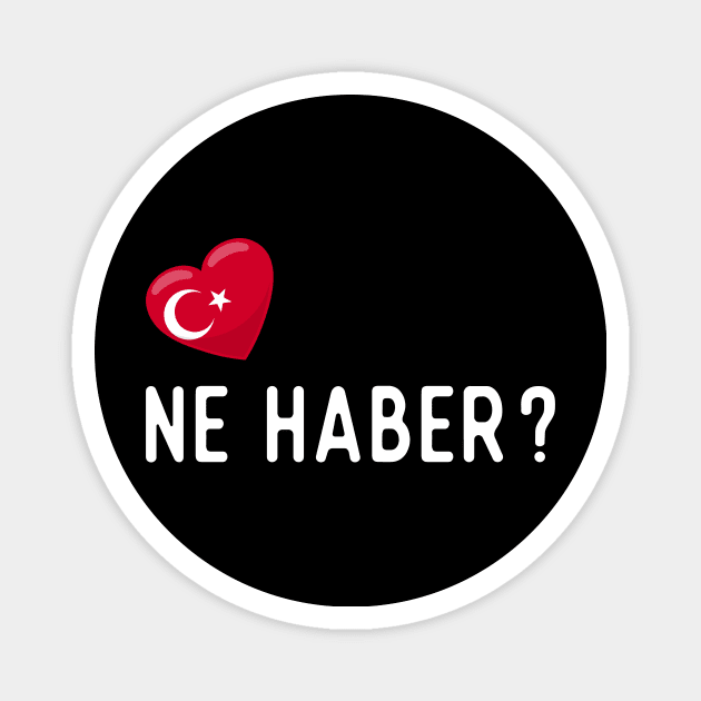 Turkish Ne Haber Magnet by SunburstGeo